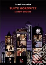 Suite Horovitz. 22 new shorts libro