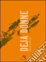 Déjà donne. Dance in action. Ediz. multilingue. Con DVD libro