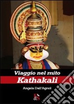 Viaggio nel mito Kathakali libro