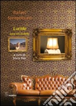 Lucido (con tre scritti) libro