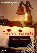 Cicatrici nascoste. Il caso di Rosa Tropea libro