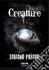Creature libro di Pastor Stefano