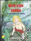 Quello strano bambino dai pantaloni di velluto libro