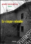 Le cinque colombe libro di Gecchelin Jenny