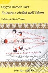 Scienza e civiltà nell'Islam libro di Nasr Seyyed Hossein
