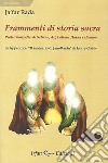Frammenti di storia sacra. Profili biografici di Salman, Ali, Fatima, Hasan e Husayn libro