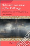 Orizzonti ecumenici di fine Kali Yuga libro