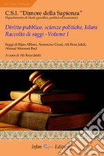 Diritto pubblico, scienze politiche, islam. Raccolta di saggi. Vol. 1 libro