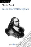 Pascal e il peccato originale libro di Perani Alberto