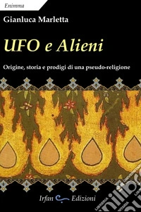 Ufo e alieni. Ediz. integrale