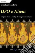 Ufo e alieni. Ediz. integrale libro