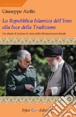 La Repubblica islamica dell'Iran alla luce della tradizione libro