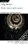 Della vita e della morte. Considerazioni cristiane d'Oriente libro