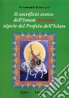 Il sacrificio eroico dell'Imam Hussein nipote del profeta dell'Islam libro