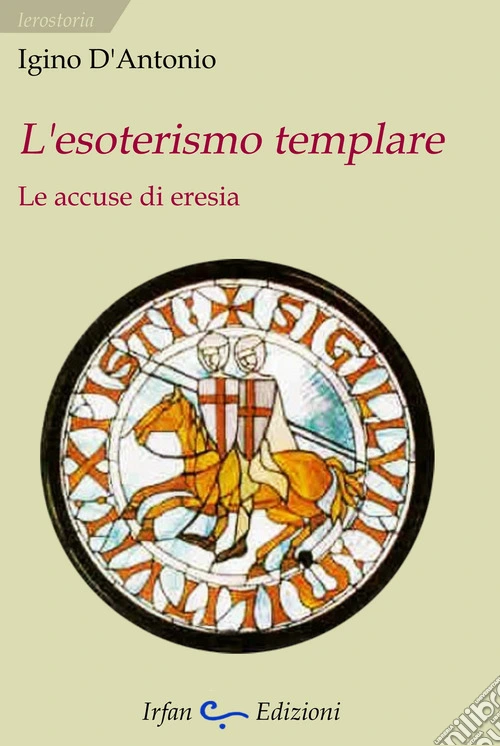 L'esoterismo templare. Le accuse di eresia