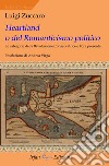 Heartland o del romanticismo politico. Le categorie della rivoluzione conservatrice e l'ora presente libro di Zuccaro Luigi