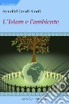 L'islam e l'ambiente libro