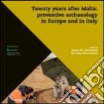 Twenty years after Malta: preventive archaeology in Europe and in Italy. Proceedings of the International Conference (Rome, 19 October 2012)