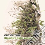 Out of time. Ripartire dalla natura