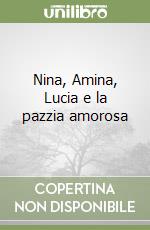 Nina, Amina, Lucia e la pazzia amorosa