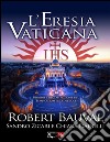 L'eresia vaticana. Lorenzo Bernini e la costruzione del Tempio ermetico del sole a Roma libro