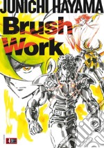 Brush work. Ediz. italiana libro