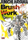 Brush work. Ediz. italiana libro