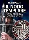 Il nodo templare libro di Paoletti Mauro