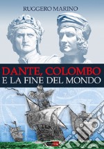 Dante, Colombo e la fine del mondo libro