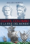 Dante, Colombo e la fine del mondo libro di Marino Ruggero