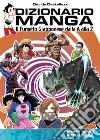 Dizionario manga. Il fumetto giapponese dalla A alla Z libro