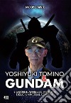 Yoshiyuki Tomino & Gundam libro