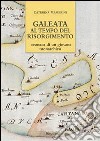 Galeata al tempo del Risorgimento. Cronaca di un giovane monarchico libro