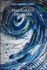 Pellegrina del mare libro