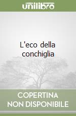 L'eco della conchiglia libro