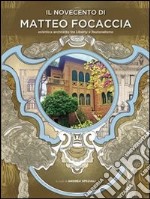 Il Novecento di Matteo Focaccia. Eclettico architetto tra Liberty e Razionalismo libro