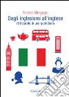 Dagli inglesismi all'inglese libro di Morgagni Antonio