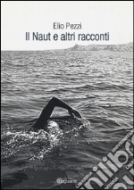 Il Naut e altri racconti libro