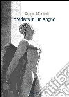 Credere in un sogno libro