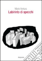 Labirinto di specchi libro