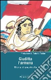 Giuditta l'armena. Storia di una rivolta libro di Ballestra Mauro