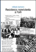 Resistenza nonviolenta a Forlì libro