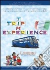 Trip time experience. L'esperienza del viaggio alla scoperta della storia e della cultura delle città della provincia di Bari libro