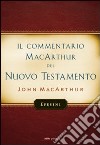 Il commentario MacArthur del Nuovo Testamento. Efesini libro