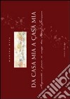 Da casa mia a casa mia. Acquarelli e poesie di viaggi tra Italia e Svizzera libro di Riva Marina