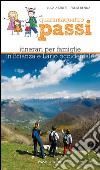 Quarantaquattro passi. Itinerari per famiglie in Brianza e Lario occidentale libro