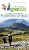 Quarantaquattro passi. Itinerari per famiglie in Valsassina, Grigne e Lario orientale libro