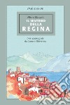 Il Sentiero della regina. Dieci passeggiate da Como a Chiavenna libro