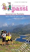 44 passi. Itinerari per famiglie nelle valli bergamasche libro