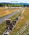 Il tuo popolo in cammino. Pellegrinaggio alla Santissima Trinità di Vallepietra. Ediz. illustrata libro